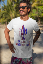 Life is Better When You Surf T-Shirt